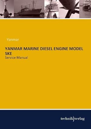 Seller image for YANMAR MARINE DIESEL ENGINE MODEL SKE for sale by BuchWeltWeit Ludwig Meier e.K.