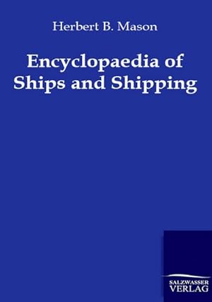 Bild des Verkufers fr Encyclopaedia of Ships and Shipping zum Verkauf von BuchWeltWeit Ludwig Meier e.K.
