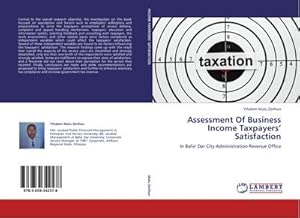Bild des Verkufers fr Assessment Of Business Income Taxpayers Satisfaction zum Verkauf von BuchWeltWeit Ludwig Meier e.K.