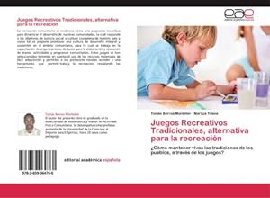 Seller image for Juegos Recreativos Tradicionales, alternativa para la recreacin for sale by BuchWeltWeit Ludwig Meier e.K.