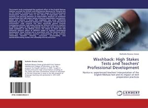 Imagen del vendedor de Washback: High Stakes Tests and Teachers' Professional Development a la venta por BuchWeltWeit Ludwig Meier e.K.