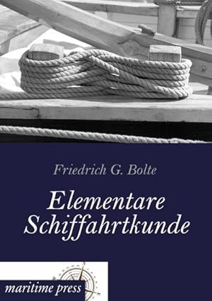 Bild des Verkufers fr Elementare Schiffahrtkunde zum Verkauf von BuchWeltWeit Ludwig Meier e.K.