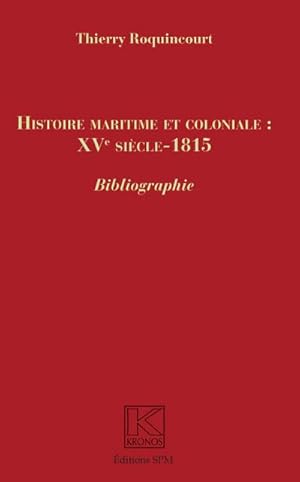 Bild des Verkufers fr Histoire maritime et coloniale : XVe sicle - 1815 zum Verkauf von BuchWeltWeit Ludwig Meier e.K.