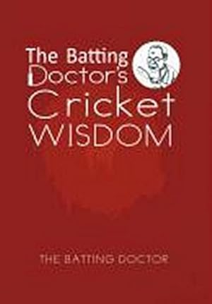 Immagine del venditore per The Batting Doctor's Cricket Wisdom venduto da BuchWeltWeit Ludwig Meier e.K.