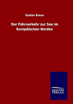 Imagen del vendedor de Der Fhrverkehr zur See im Europischen Norden a la venta por BuchWeltWeit Ludwig Meier e.K.