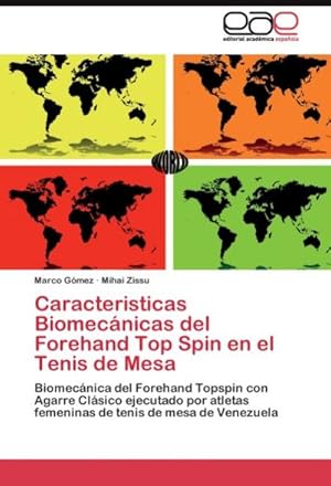 Seller image for Caracteristicas Biomecnicas del Forehand Top Spin en el Tenis de Mesa for sale by BuchWeltWeit Ludwig Meier e.K.