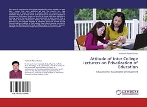 Seller image for Attitude of Inter College Lecturers on Privatization of Education for sale by BuchWeltWeit Ludwig Meier e.K.