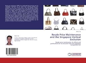Imagen del vendedor de Resale Price Maintenance and the Singapore Vertical Exclusion a la venta por BuchWeltWeit Ludwig Meier e.K.