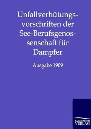 Seller image for Unfallverhtungsvorschriften der See-Berufsgenossenschaft fr Dampfer for sale by BuchWeltWeit Ludwig Meier e.K.