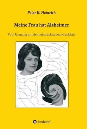 Image du vendeur pour Meine Frau hat Alzheimer mis en vente par BuchWeltWeit Ludwig Meier e.K.