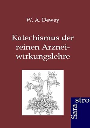 Seller image for Katechismus der reinen Arzneiwirkungslehre for sale by BuchWeltWeit Ludwig Meier e.K.