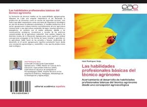 Seller image for Las habilidades profesionales bsicas del tcnico agrnomo for sale by BuchWeltWeit Ludwig Meier e.K.