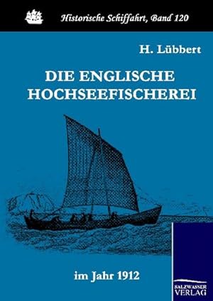 Image du vendeur pour Die englische Hochseefischerei im Jahr 1912 mis en vente par BuchWeltWeit Ludwig Meier e.K.