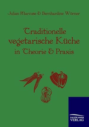 Seller image for Traditionelle Vegetarische Kche in Theorie und Praxis for sale by BuchWeltWeit Ludwig Meier e.K.