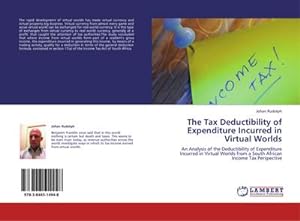 Immagine del venditore per The Tax Deductibility of Expenditure Incurred in Virtual Worlds venduto da BuchWeltWeit Ludwig Meier e.K.
