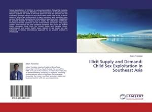 Seller image for Illicit Supply and Demand: Child Sex Exploitation in Southeast Asia for sale by BuchWeltWeit Ludwig Meier e.K.