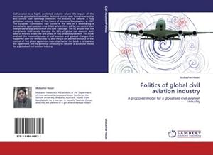 Imagen del vendedor de Politics of global civil aviation industry a la venta por BuchWeltWeit Ludwig Meier e.K.