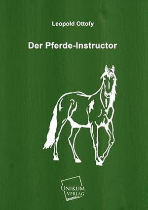 Immagine del venditore per Der Pferde-Instructor venduto da BuchWeltWeit Ludwig Meier e.K.