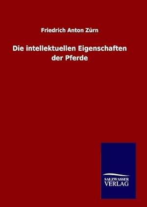 Bild des Verkufers fr Die intellektuellen Eigenschaften der Pferde zum Verkauf von BuchWeltWeit Ludwig Meier e.K.