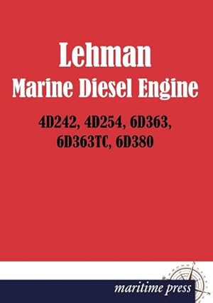 Seller image for LEHMAN MARINE DIESEL ENGINE 4D242, 4D254, 6D363, 6D363TC, 6D380 for sale by BuchWeltWeit Ludwig Meier e.K.
