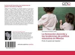 Seller image for La formacin docente y las tendencias de poltica educativa en Mxico for sale by BuchWeltWeit Ludwig Meier e.K.