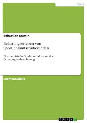 Imagen del vendedor de Belastungserleben von Sportlehramtsstudierenden a la venta por BuchWeltWeit Ludwig Meier e.K.