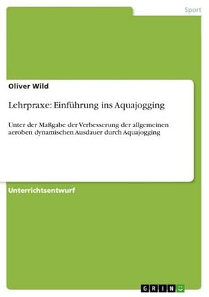 Seller image for Lehrpraxe: Einfhrung ins Aquajogging for sale by BuchWeltWeit Ludwig Meier e.K.