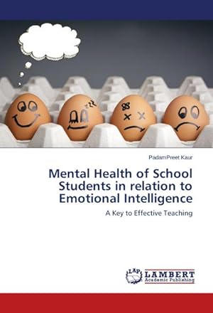 Bild des Verkufers fr Mental Health of School Students in relation to Emotional Intelligence zum Verkauf von BuchWeltWeit Ludwig Meier e.K.