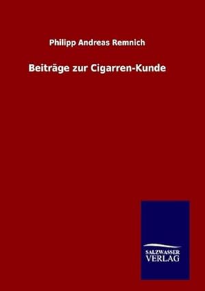 Bild des Verkufers fr Beitrge zur Cigarren-Kunde zum Verkauf von BuchWeltWeit Ludwig Meier e.K.