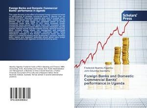 Seller image for Foreign Banks and Domestic Commercial Banks' performance in Uganda for sale by BuchWeltWeit Ludwig Meier e.K.