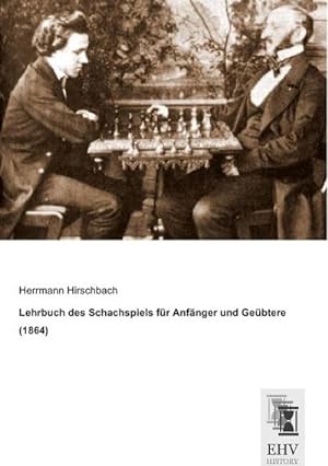 Seller image for Lehrbuch des Schachspiels fr Anfnger und Gebtere (1864) for sale by BuchWeltWeit Ludwig Meier e.K.