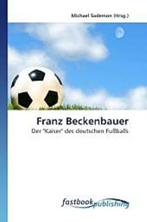 Image du vendeur pour Franz Beckenbauer mis en vente par BuchWeltWeit Ludwig Meier e.K.