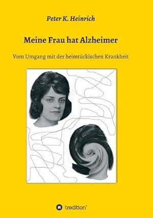 Image du vendeur pour Meine Frau hat Alzheimer mis en vente par BuchWeltWeit Ludwig Meier e.K.