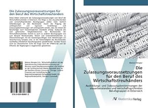 Seller image for Die Zulassungsvoraussetzungen fr den Beruf des Wirtschaftstreuhnders for sale by BuchWeltWeit Ludwig Meier e.K.