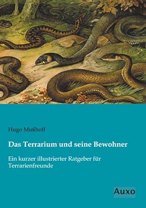 Bild des Verkufers fr Das Terrarium und seine Bewohner zum Verkauf von BuchWeltWeit Ludwig Meier e.K.