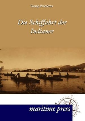 Seller image for Die Schiffahrt der Indianer for sale by BuchWeltWeit Ludwig Meier e.K.