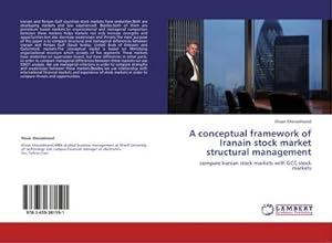 Imagen del vendedor de A conceptual framework of Iranain stock market structural management a la venta por BuchWeltWeit Ludwig Meier e.K.