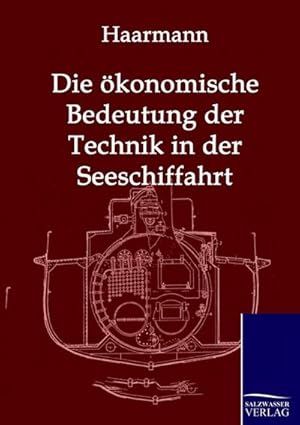 Seller image for Die konomische Bedeutung der Technik in der Seeschiffahrt for sale by BuchWeltWeit Ludwig Meier e.K.