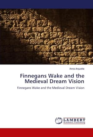 Bild des Verkufers fr Finnegans Wake and the Medieval Dream Vision zum Verkauf von BuchWeltWeit Ludwig Meier e.K.