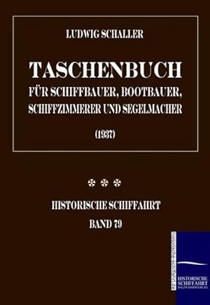 Seller image for Taschenbuch fr Schiffbauer, Bootbauer, Schiffzimmerer und Segelmacher for sale by BuchWeltWeit Ludwig Meier e.K.