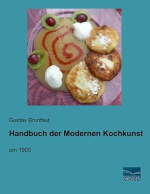 Imagen del vendedor de Handbuch der Modernen Kochkunst a la venta por BuchWeltWeit Ludwig Meier e.K.