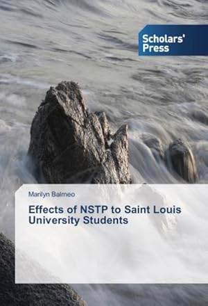 Seller image for Effects of NSTP to Saint Louis University Students for sale by BuchWeltWeit Ludwig Meier e.K.