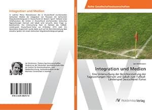 Immagine del venditore per Integration und Medien venduto da BuchWeltWeit Ludwig Meier e.K.