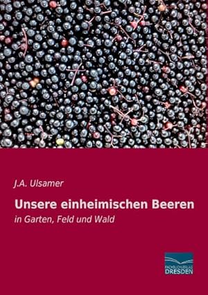 Seller image for Unsere einheimischen Beeren for sale by BuchWeltWeit Ludwig Meier e.K.