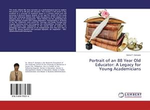 Imagen del vendedor de Portrait of an 88 Year Old Educator: A Legacy for Young Academicians a la venta por BuchWeltWeit Ludwig Meier e.K.