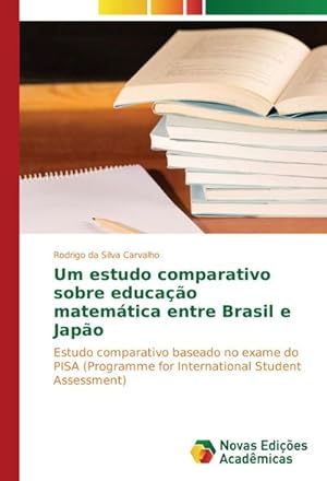 Seller image for Um estudo comparativo sobre educao matemtica entre Brasil e Japo for sale by BuchWeltWeit Ludwig Meier e.K.