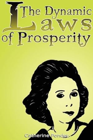 Seller image for The Dynamic Laws of Prosperity for sale by BuchWeltWeit Ludwig Meier e.K.