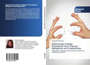 Seller image for Community College Presidents' Core Internal Metaphors and Leaderships for sale by BuchWeltWeit Ludwig Meier e.K.
