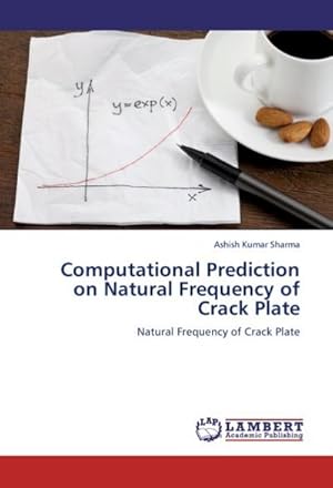 Imagen del vendedor de Computational Prediction on Natural Frequency of Crack Plate a la venta por BuchWeltWeit Ludwig Meier e.K.