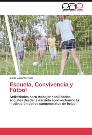 Seller image for Escuela, Convivencia y Ftbol for sale by BuchWeltWeit Ludwig Meier e.K.